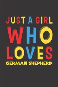 Just A Girl Who Loves German Shepherd