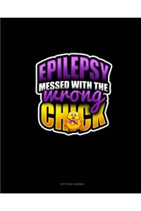 Epilepsy Messed With The Wrong Chick