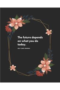The future depends on what you do today