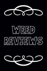Weed Reviews