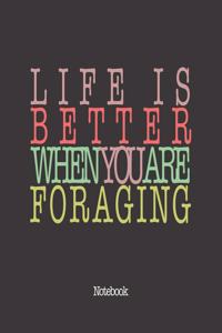 Life Is Better When You Are Foraging