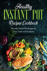 Healthy Instant Pot Recipes Cookbook