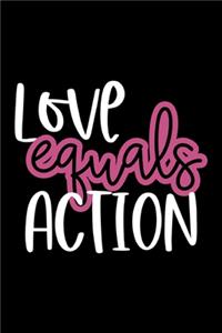 Love Equals Action