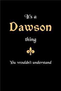 It's A Dawson Thing, You Wouldn't Understand