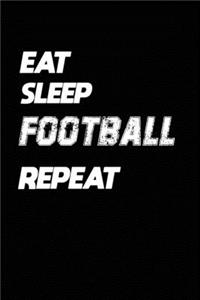 Eat Sleep Football Repeat