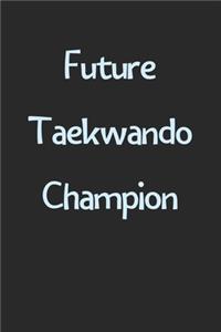 Future Taekwando Champion