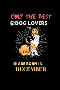 Only The Best Dog Lovers Are Born In December