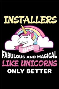 Installers Are Fabulous And Magical Like Unicorns Only Better