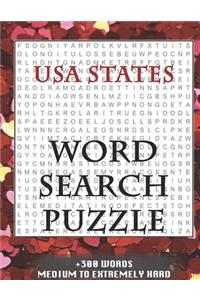 USA States WORD SEARCH PUZZLE +300 WORDS Medium To Extremely Hard: AND MANY MORE OTHER TOPICS, With Solutions, 8x11' 80 Pages, All Ages: Kids 7-10, Solvable Word Search Puzzles, Seniors And Adults.