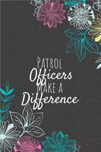 Patrol Officers Make A Difference