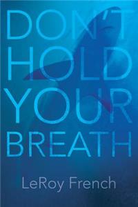 Don't Hold Your Breath