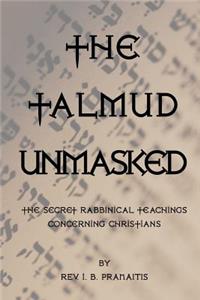 The Talmud Unmasked