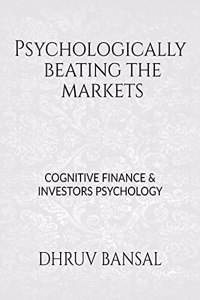 psychologically beating the markets: cognitive finance and investors psychology