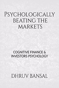 psychologically beating the markets: cognitive finance and investors psychology