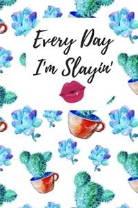 Every Day I'm Slayin'