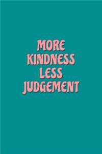 More Kindness Less Judgement