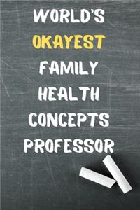 World's Okayest Family Health Concepts Professor: Blank Lined Journal Notebook Diary Logbook Planner Gift