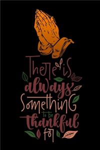 there is always something to be thankful for