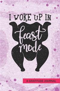 I Woke Up In Feast Mode - A Gratitude Journal