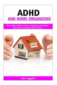ADHD and home Organizing