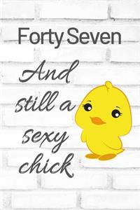 Forty Seven And Still A Sexy Chick