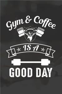 Gym & Coffee Is A Good Day