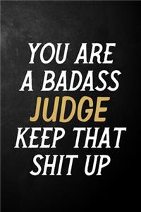 You Are A Badass Judge Keep That Shit Up