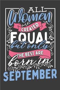 All Women Are Created Equal But Only The Best Are Born In September