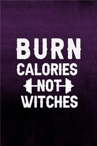 Burn Calories Not Witches