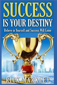 Success is Your Destiny