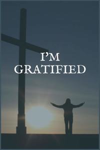 I'm Gratified