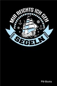 Mir Reichts Ich Geh Segeln