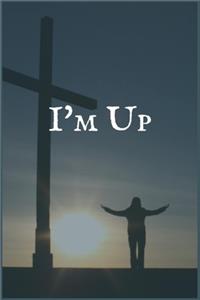 I'm Up