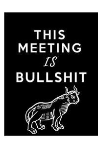 This Meeting Is Bullshit