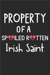 Property Of A Spoiled Rotten Irish Saint