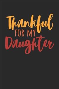 Thanksgiving Notebook - Thankful For My Daughter Journal - Thanksgiving Gift for Him and Her - Thanksgiving Diary