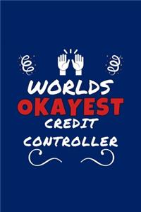 Worlds Okayest Credit Controller