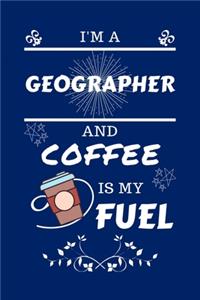 I'm A Geographer And Coffee Is My Fuel