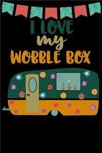 I Love My Wobble Box
