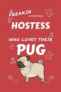 A Freakin Awesome Hostess Who Loves Their Pug
