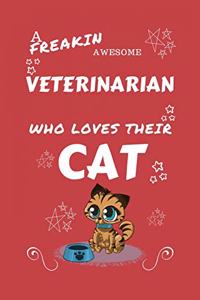 A Freakin Awesome Veterinarian Who Loves Their Cat