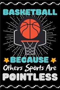 Basketball Because Others Sports Are Pointless