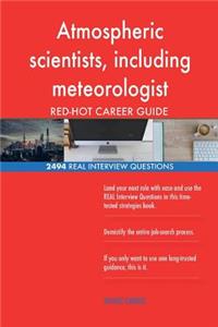 Atmospheric scientists, including meteorologist RED-HOT Career; 2494 REAL Interv