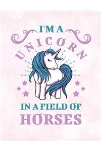 I'm a Unicorn in a Field of Horses Notebook
