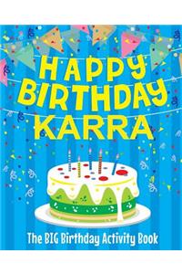 Happy Birthday Karra - The Big Birthday Activity Book