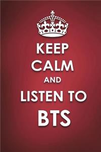 Keep Calm And Listen to BTS