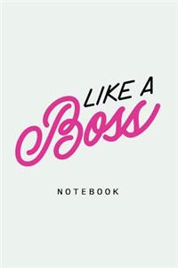 Like a Boss Notebook