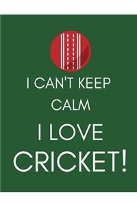 I Can't Keep Calm, I Love Cricket!