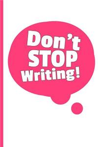 Don't Stop Writing!