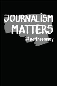 Journalism Matters #nottheenemy